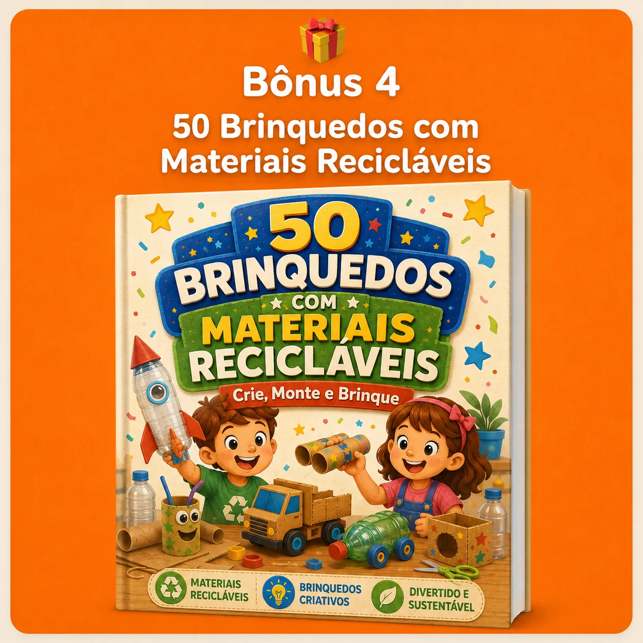 Bônus 4 - 50 Brinquedos com Materiais Recicláveis